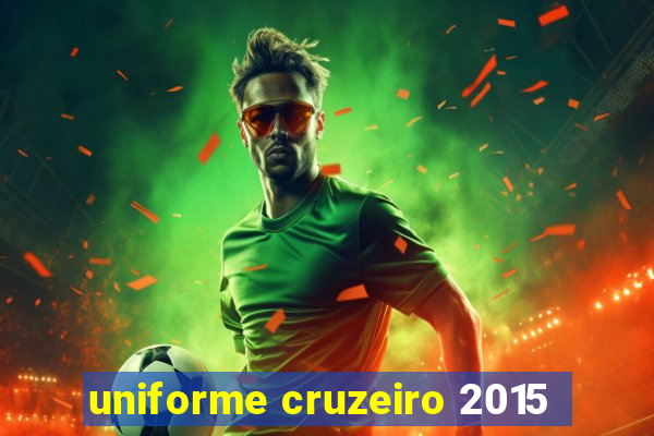 uniforme cruzeiro 2015